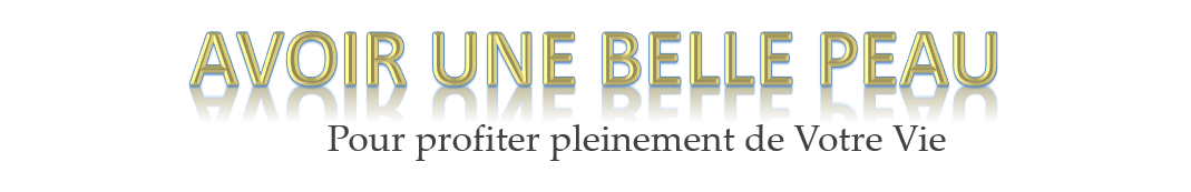 Avoir une belle Peau
